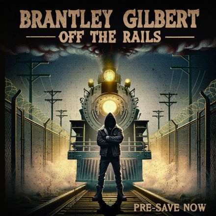 Brantley Gilbert – Off The Rails